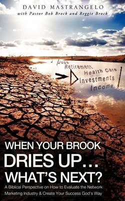 When Your Brook Dries Up...What's Next? - David Mastrangelo