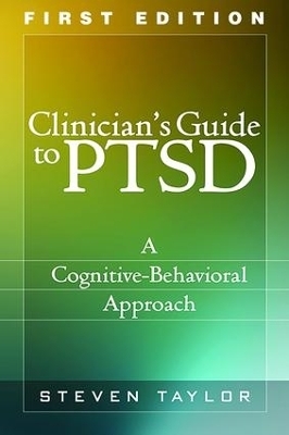 Clinician's Guide to PTSD, First Edition - Steven Taylor