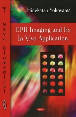 EPR Imaging & Its In Vivo Application - Hidekatsu Yokoyama