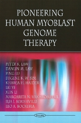 Pioneering Human Myoblast Genome Therapy - Peter K Law