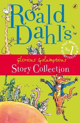 Roald Dahl's Glorious Galumptious Story Collection - Roald Dahl