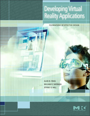 Developing Virtual Reality Applications - Alan B. Craig, William R. Sherman, Jeffrey D. Will