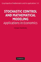 Stochastic Control and Mathematical Modeling - Hiroaki Morimoto