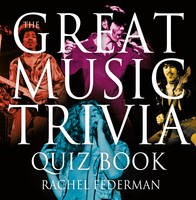 The Great Music Trivia Quiz Book - Rachel Federman