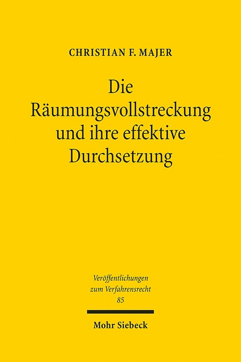 Die Räumungsvollstreckung und ihre effektive Durchsetzung - Christian F. Majer