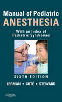 Manual of Pediatric Anesthesia - Jerrold Lerman, David Steward, Charles J. Cote