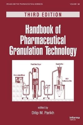 Handbook of Pharmaceutical Granulation Technology - 