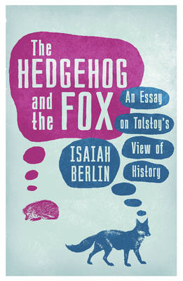 The Hedgehog And The Fox - Isaiah Berlin