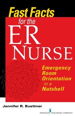 Fast Facts for the ER Nurse - Jennifer R. Buettner