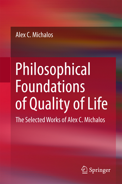 Philosophical Foundations of Quality of Life - Alex C. Michalos