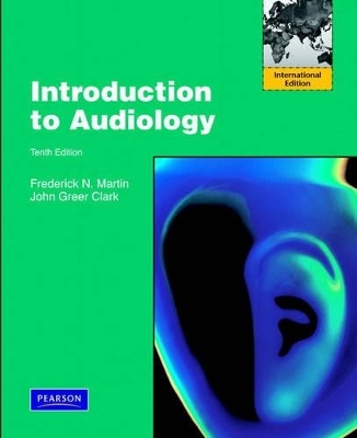 Introduction to Audiology (with CD-ROM) - Frederick N. Martin, John Greer Clark