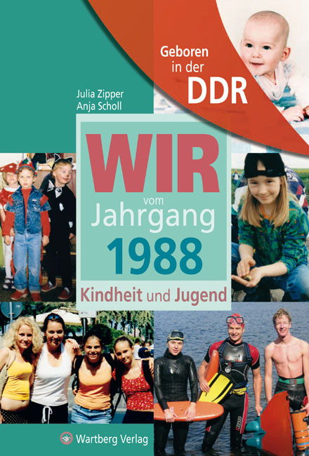 Aufgewachsen in der DDR - Wir vom Jahrgang 1988 - Kindheit und Jugend - Julia Zipper, Anja Scholl