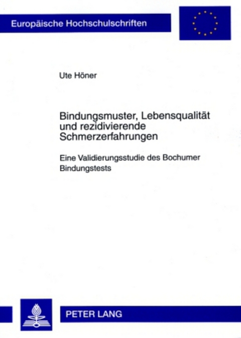 Bindungsmuster, Lebensqualität und rezidivierende Schmerzerfahrungen - Ute Höner