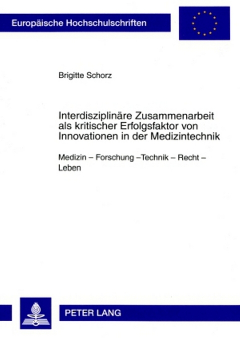 Interdisziplinäre Zusammenarbeit als kritischer Erfolgsfaktor von Innovationen in der Medizintechnik - Brigitte Schorz