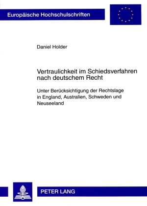 Vertraulichkeit im Schiedsverfahren nach deutschem Recht - Daniel Holder