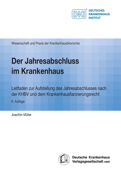 Der Jahresabschluss im Krankenhaus - Joachim Müller, Georg Alten