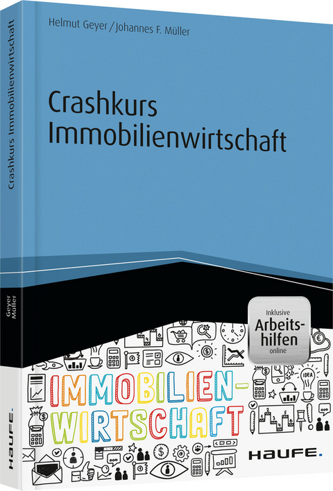 Crashkurs Immobilienwirtschaft - inkl. Arbeitshilfen online - Helmut Geyer, Johannes Müller