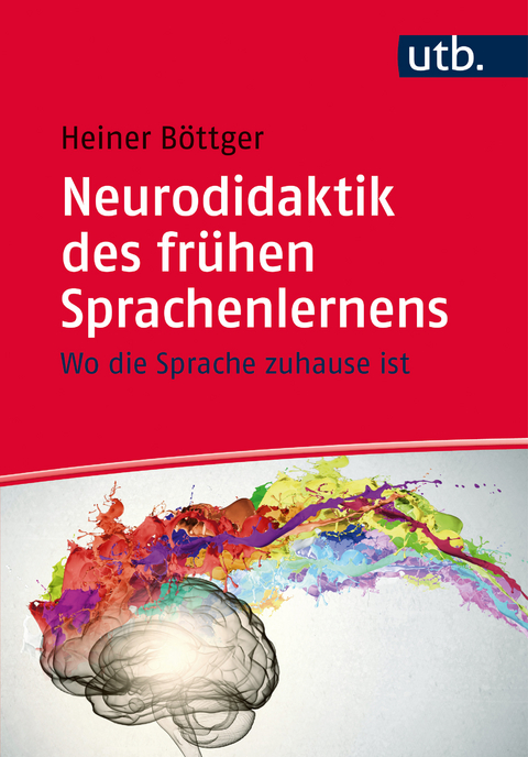 Neurodidaktik des frühen Sprachenlernens - Heiner Böttger