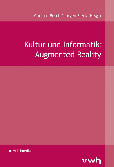 Kultur und Informatik: Augmented Reality - 