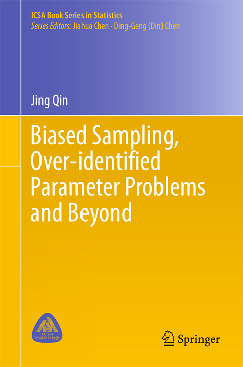 Biased Sampling, Over-identified Parameter Problems and Beyond - Jing Qin