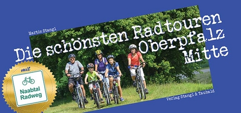 Die schönsten Radtouren in der Oberpfalz - Martin Stangl