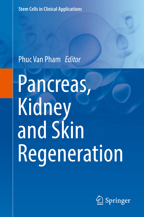 Pancreas, Kidney and Skin Regeneration - 