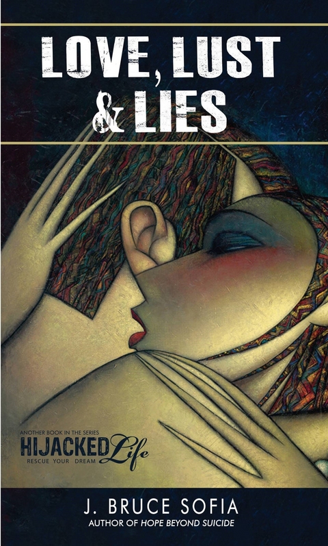 Love, Lust & Lies -  J. Bruce Sofia