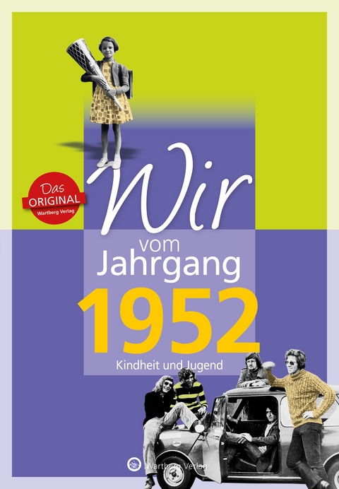 Wir vom Jahrgang 1952 - Kindheit und Jugend - Reinhard Bogena