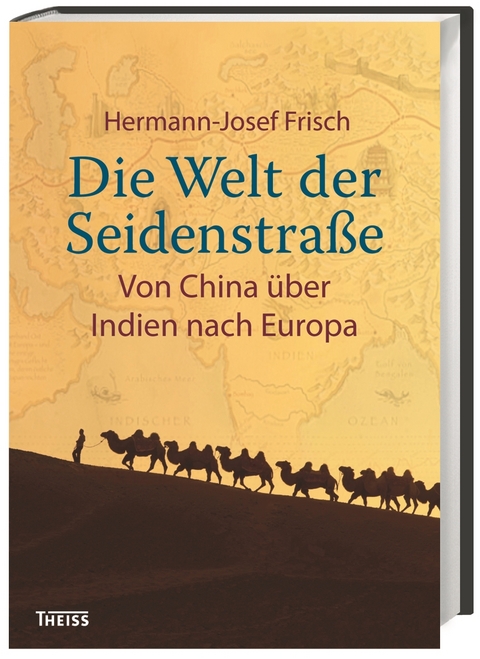 Die Welt der Seidenstraße - Hermann-Josef Frisch