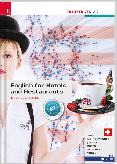 English for Hotels and Restaurants inkl. Exercise-CD-ROM - Ausgabe für die Schweiz - Beate Siegel, Sonja Lichtenwagner, Martin Jeffrey, Daniel Bösch, Martin A. Erlacher, Sibylle Vogel