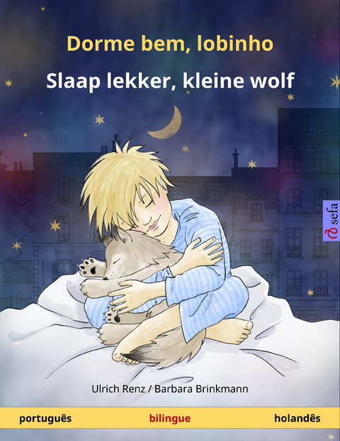 Dorme bem, lobinho – Slaap lekker, kleine wolf (português – neerlandês) - Ulrich Renz