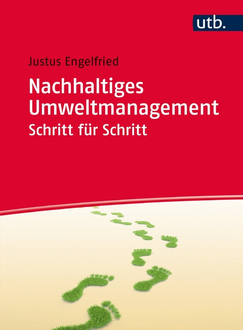 Nachhaltiges Umweltmanagement Schritt für Schritt - Justus Engelfried