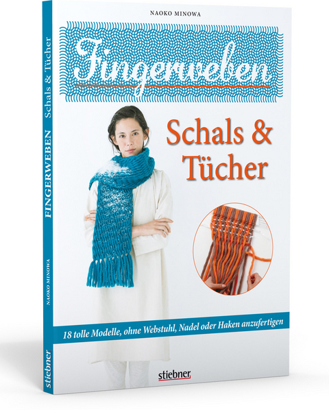 Fingerweben: Schals & Tücher - Naoko Minowa