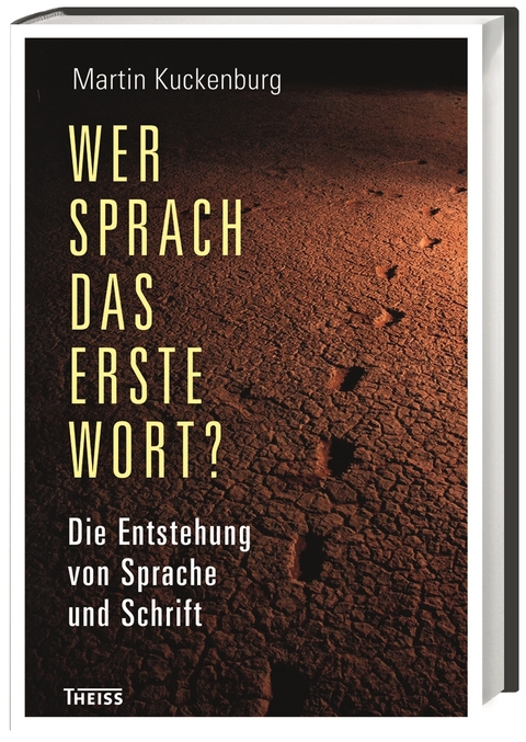 Wer sprach das erste Wort? - Martin Kuckenburg M.A.