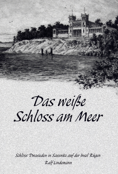 Das weiße Schloß am Meer - Ralf Lindemann