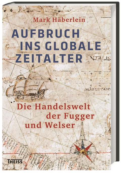 Aufbruch ins globale Zeitalter - Mark Häberlein