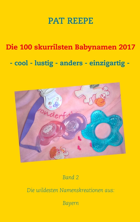 Die 100 skurrilsten Babynamen 2017 - Pat Reepe