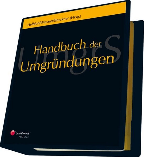 Handbuch der Umgründungen - Gesetzestexte und Materialien, Rechtsprechung, Verwaltungspraxis, Kommentar. Loseblattwerk / Handbuch der Umgründungen - Gesetzestexte und Materialien, Rechtsprechung, Verwaltungspraxis, Kommentar - Wolfang Steinmaurer, Stefan Fida