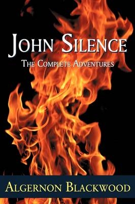 John Silence - Algernon Blackwood