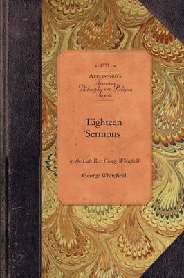 Eighteen Sermons -  George Whitefield