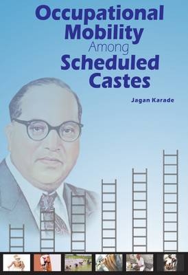 Occupational Mobility among Scheduled Castes - Jagan Karade