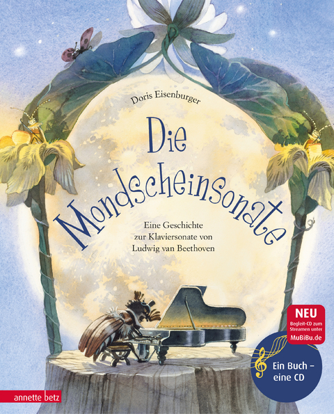 Die Mondscheinsonate (Das musikalische Bilderbuch mit CD und zum Streamen) - Doris Eisenburger