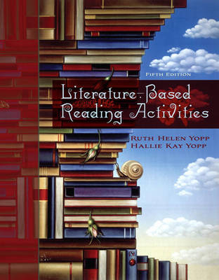 Literature-Based Reading Activities - Ruth Helen Yopp, Hallie Kay Yopp