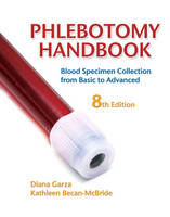 Phlebotomy Handbook - Diana Garza, Kathleen Becan-McBride