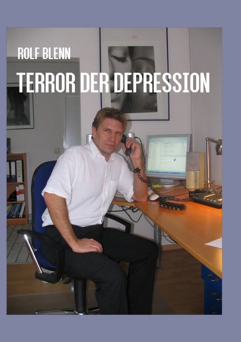 Terror der Depression - Rolf Blenn