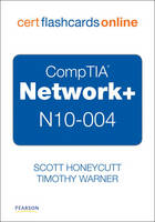 CompTIA Network+ N10-004 Cert Flash Cards Online - Scott Honeycutt, Timothy L. Warner