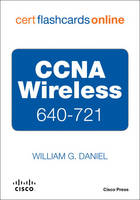 CCNA Wireless 640-721 Cert Flash Cards Online, Retail Packaged Version - William G. Daniel