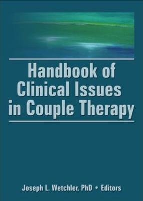 Handbook of Clinical Issues in Couple Therapy - 