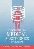 Introduction to Medical Electronics Applications - L. Nokes, D. Jennings, T. Flint, B. Turton