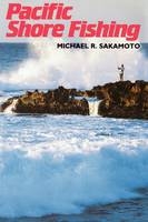 Pacific Shore Fishing - Michael R. Sakamoto